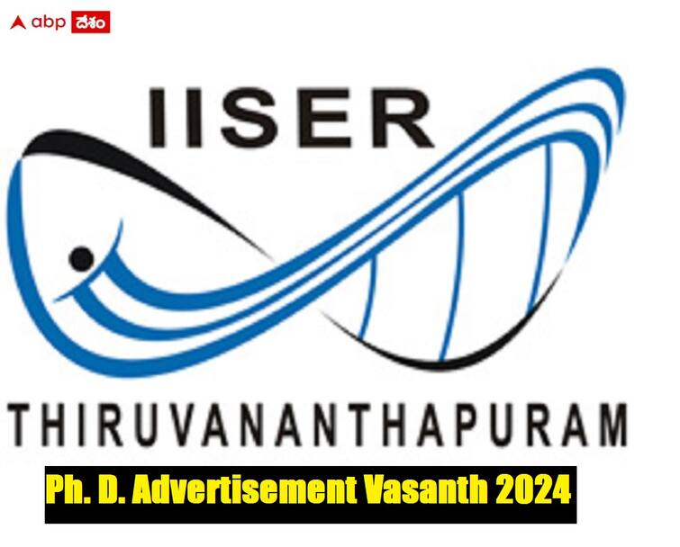 IISER TVM has released PhD Admission Notification 2024 IISER: తిరువనంతపురం ఐఐఎస్‌ఈఆర్‌‌లో పీహెచ్‌డీ ప్రోగ్రామ్, వివరాలు ఇలా