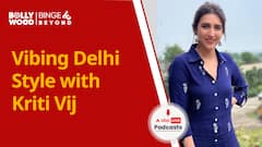 Food, Travel and Acting: Dishin' It Up with Kriti Vij | Bollywood Binge and Beyond Ep- 251