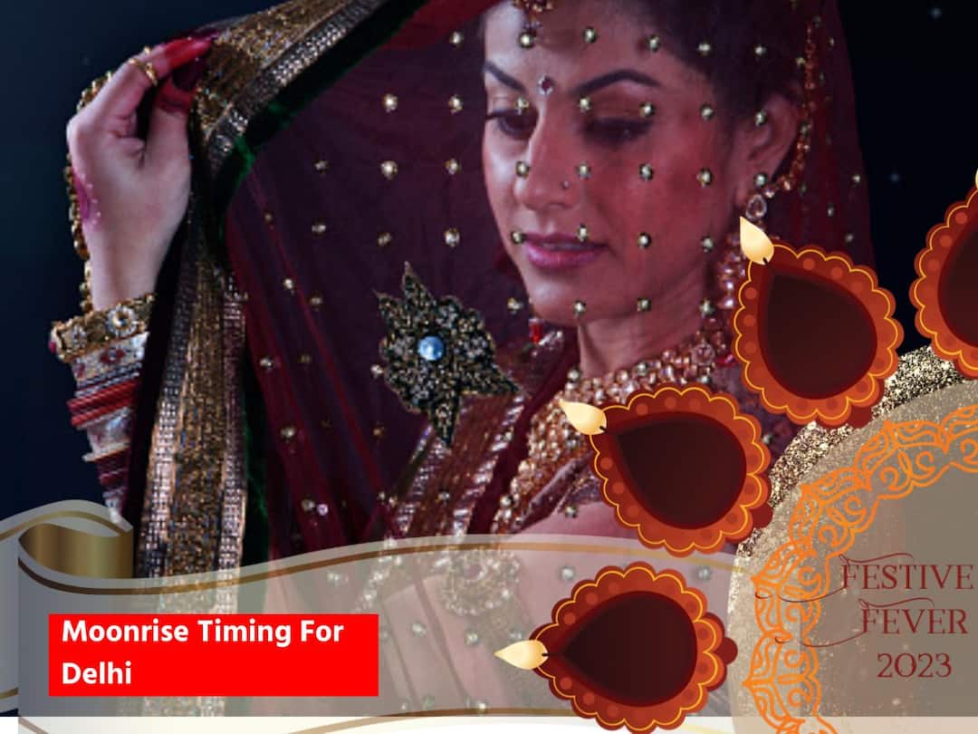 Karwa Chauth 2023 Moonrise Rituals Celebrations Important Timings For Delhi Karwa Chauth 2023: Important Timings For Delhi Celebrations