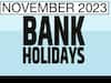 Bank Holidays: నవంబర్‌లో బ్యాంకులకు 15 రోజులు తాళం, మీకేదైనా పనుంటే ముందు ఈ లిస్ట్‌ చూడండి