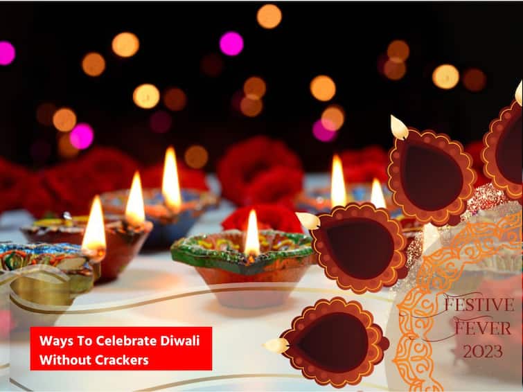Diwali 2023 Ways To Celebrate The Festival Of Lights Without Crackers Diwali 2023: Here's How You Can Celebrate The Festival Of Lights Without Crackers