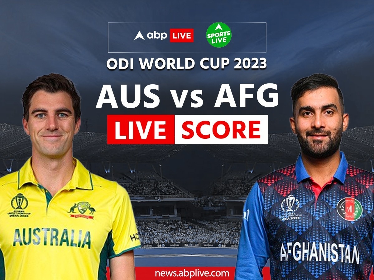 Australia Vs Afghanistan Score Live Updates AUS Vs AFG World Cup Match