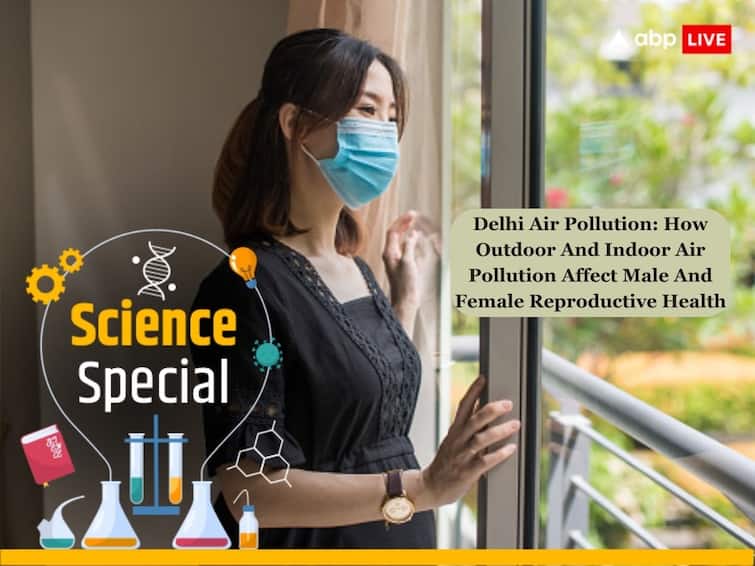 Delhi Air Pollution AQI How Outdoor Indoor Air Pollution Affect Male Female Reproductive Health ABPP Delhi Air Pollution: How Outdoor And Indoor Air Pollution Affect Male And Female Reproductive Health