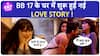 Bigg Boss 17 | Ankita, Sana और Khanzaadi को मिली Special Power, घर में शुरू हुई Love Story !