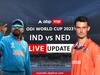 IND vs NED LIVE Score: ऑरेंज आर्मीविरोधात रोहितसेना आज मैदानात, लाईव्ह अपडेट्स एका क्लिकवर