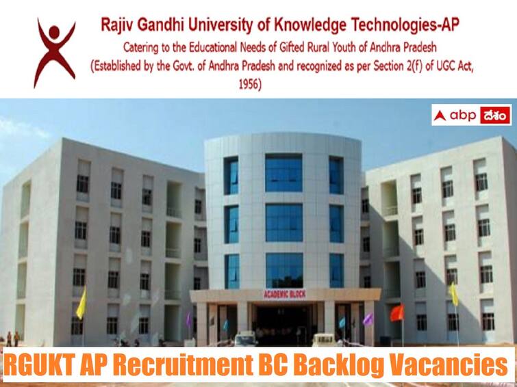 RGUKT AP Recruitment of Assistant Professors BC Backlog and regular Posts  Telugu news updates today BC Backlog Posts: ఆర్జీయూకేటీల్లో 230 అసిస్టెంట్ ప్రొఫెసర్ పోస్టులు, ఈ అర్హతలుండాలి