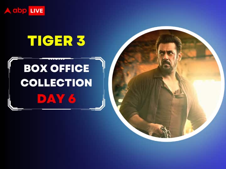Tiger 3 box office collection day 6 Salman khan film India net sixth day collection all languages Tiger 3 Box Office Collection Day 6: 'टाइगर 3' का बॉक्स ऑफिस पर हाल बेहाल! हर दिन घट रही कमाई, छठे दिन का कलेक्शन रुलाने वाला