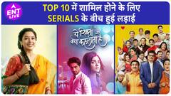Top 10 Popularity List में कौन कौन से Serials हुए शामिल ?