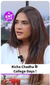 Richa Chadha के College Days कैसे थे ?