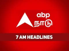 7 AM Headlines: உள்ளூர் முதல் உலகம் வரை ஒரு பார்வை; இன்றைய தலைப்புச் செய்திகள் இதோ..!