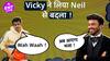 Bigg Boss 17 | Nominations के बाद Vicky Jain ने लिया Neil Bhatt से बदला