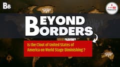 Is the Dominance of United Sates of America on World Stage Diminishing ? | Beyond Borders | Explainer | Ep-3