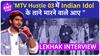 MTV Hustle 03 Contestant Lekhak को सबने Indian Idol का ताना क्यों मारा, Goodbye गाकर सुनाया