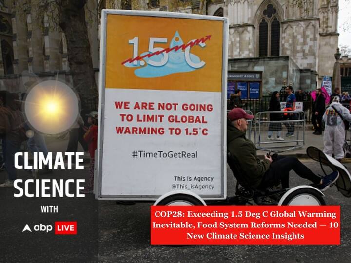 COP28 Exceeding 1.5 Degree Celsius Global Warming Inevitable Fossil Fuel Phaseout Food System Reforms Needed 10 New Climate Science Insights ABPP COP28: Exceeding 1.5 Deg C Global Warming Inevitable, Food System Reforms Needed — 10 New Climate Science Insights