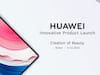 Huawei's 'Innovative Product Launch' In Dubai Teased, MatePad Pro, Headphones May Be Launched