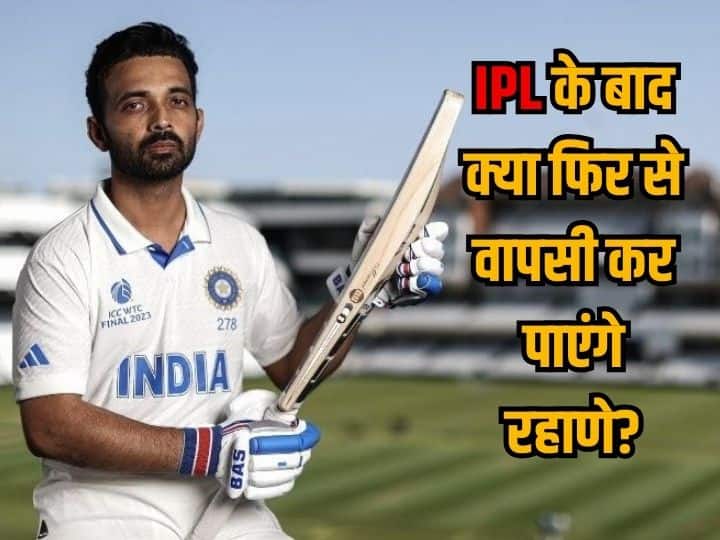 Will Ajinkya Rahane be able to return to the Test team once again after IPL 2024?