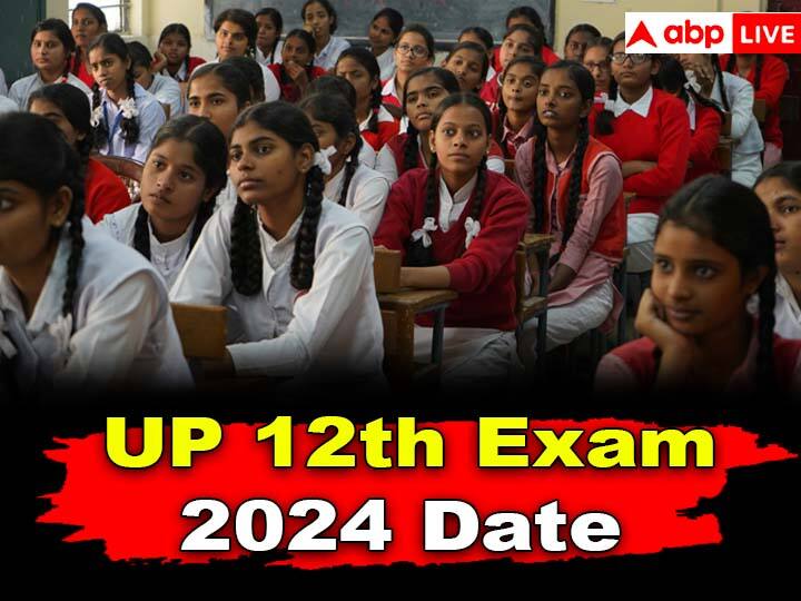 UP Board 12th Exam 2024 Date Announced UPMSP Class 12 Time Table Download upmsp.edu.in UP 12th Exam 2024 Date​: इस दिन से शुरू होगी यूपी बोर्ड की परीक्षा, यहां देखें टाइम टेबल