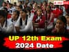UP 12th Exam 2024 Date: इस दिन से शुरू होगी यूपी बोर्ड की परीक्षा, यहां देखें टाइम टेबल