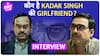 Pankaj Tripathi Interview | Kadak Singh ने girlfriend क्यों बनाई? बीच इंटरव्यू किसके पीछे भागे