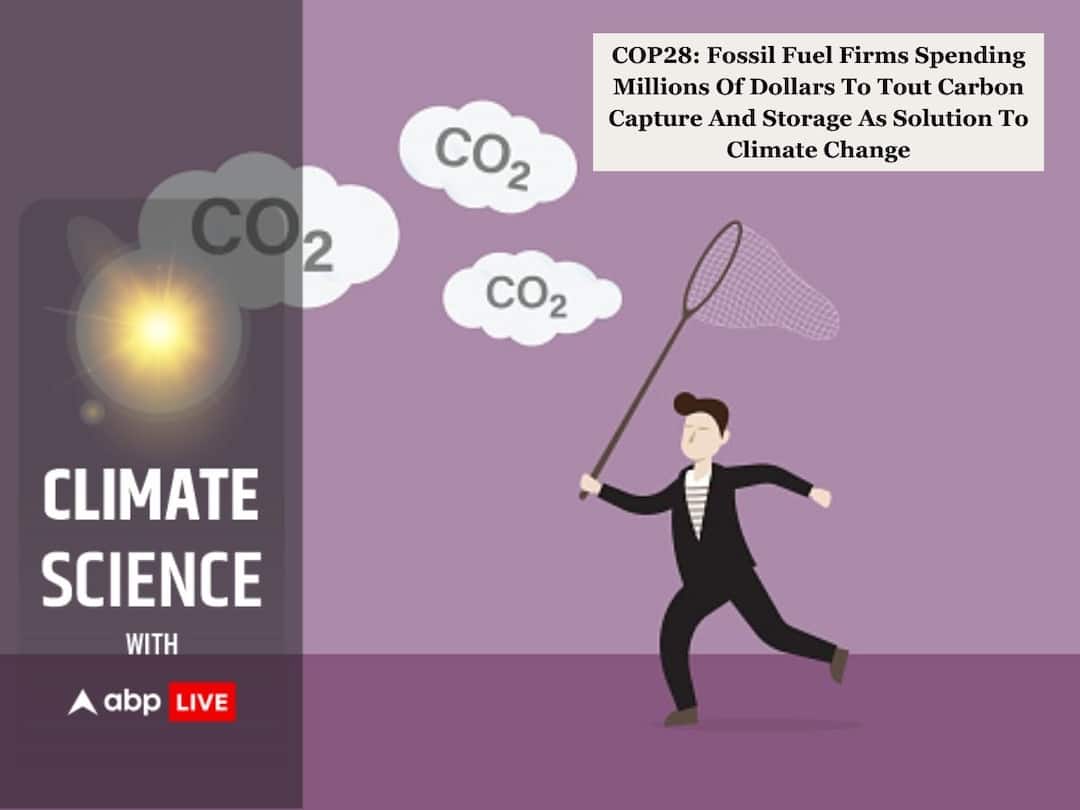 COP28 Fossil Fuel Firms Spending Millions Of Dollars On Online Promotion Of Carbon Capture And Storage As Solution To Climate Change ABPP COP28: Fossil Fuel Firms Spending Millions Of Dollars On Online Promotion Of Carbon Capture And Storage As Climate Solution
