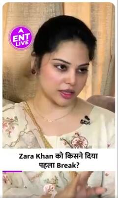 Zara Khan को किसने और कब दिया था पहला Break?