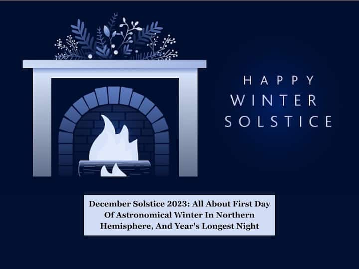 December Solstice 2023 All About First Day Of Astronomical Winter Northern Hemisphere Year Longest Night Shortest Day December Solstice 2023: All About First Day Of Astronomical Winter In Northern Hemisphere, And Year's Longest Night