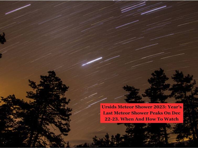 Ursids Meteor Shower 2023 Year Last Meteor Shower Peaks On Dec 22 To 23 When And How To Watch Ursids Meteor Shower 2023: Year's Last Meteor Shower Peaks On Dec 22-23. When And How To Watch