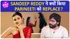 Animal में Parineeti Chopra को क्यों किया गया था Replace ? Rashmika Mandanna नहीं थी पहली Choice?