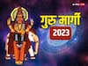 Guru Margi 2023: 2 दिन बाद देव गुरू बृहस्पति होगें मार्गी, साल 2024 में इन 3 राशियों को करेंगे मालामाल