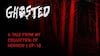 A Tale From My Collection of Horror | Ghosted | Ep-18