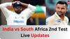 India vs South Africa 2nd Test LIVE: ਪਹਿਲੇ ਦਿਨ ਦੀ ਖੇਡ ਸਮਾਪਤ, ਮੇਜ਼ਬਾਨ ਟੀਮ ਦਾ ਸਕੋਰ 3 ਵਿਕਟਾਂ 'ਤੇ 62 ਦੌੜਾਂ, ਭਾਰਤ 36 ਦੌੜਾਂ ਨਾਲ ਅੱਗੇ