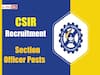 CSIR Recruitment: కౌన్సిల్ ఆఫ్ సైంటిఫిక్ అండ్ ఇండస్ట్రియల్ రిసెర్చ్‌లో 280 ఉద్యోగాలు, వివరాలు ఇలా