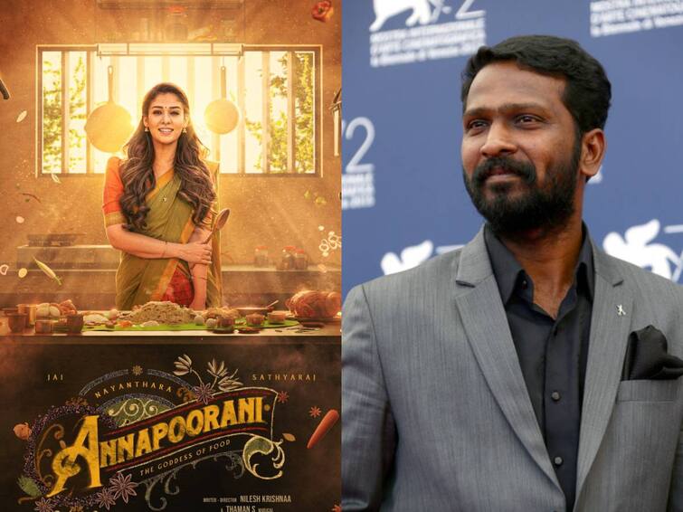 Director Vetrimaaran open talks about Nayanthara's annapoorani movie removed in nxteflix ott Vetrimaaran: 