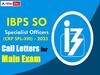 IBPS SO Mains Admitcard: ఐబీపీఎస్ ఎస్వో మెయిన్స్ కాల్ లెటర్లు విడుదల, పరీక్ష ఎప్పుడంటే?