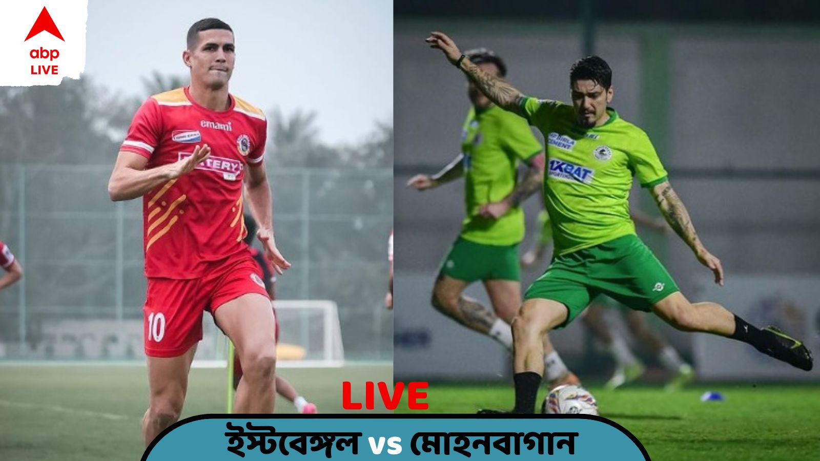 Kalinga Super Cup Derby 2024 Live Updates East Bengal Vs Mohun Bagan ...