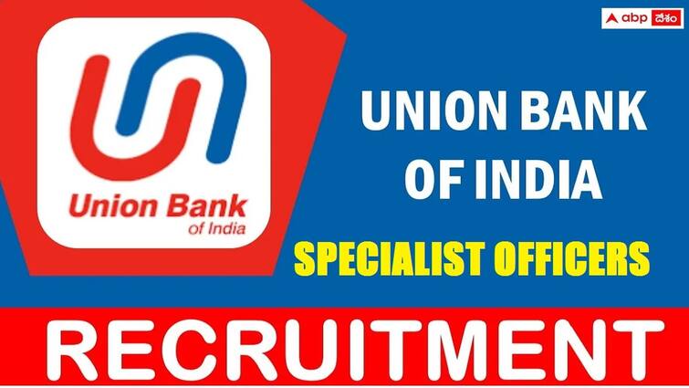 Union Bank of India has released notification for the recruitment of Specialist Officers posts apply now UBI Specialist Officers: యూనియన్ బ్యాంకులో 606 స్పెషలిస్ట్ ఆఫీసర్స్ పోస్టులు - దరఖాస్తు, ఎంపిక వివరాలు ఇవే