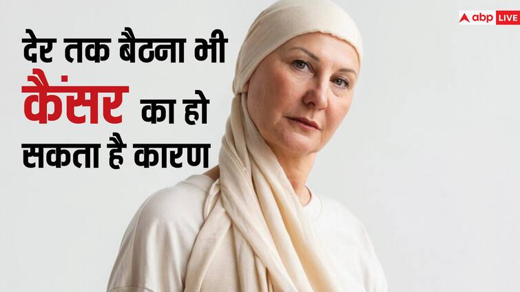 Tobacco Not the Only Culprit Prolonged Sitting Linked to Increased Cancer Risk तंबाकू ही जरूरी नहीं है, देर तक बैठे रहने से भी हो सकता है कैंसर