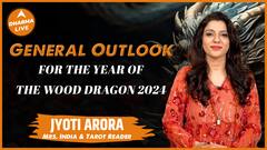 General Outlook YEAR OF THE WOOD DRAGON 2024 Mrs Jyoti Arora Dharma Live Astrology