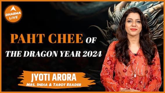 PAHT CHEE OF THE DRAGON YEAR 2024 Mrs Jyoti Arora Dharma Live Astrology