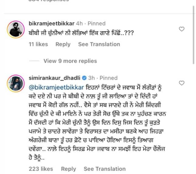 ਗਾਇਕਾ ਨੇ ਲਿਖਦੇ ਹੋਏ ਕਿਹਾ ਇਹਨਾਂ ਟਿੱਚਰਾਂ ਦੇ ਜਵਾਬ ਮੈਂ ਲੰਗੌੜਾਂ ਨੂੰ ਕਦੇ ਦਏ ਨੀ ਪਰ ਜੇ ਬੀਬੀ ਦੇ ਨਾਲ਼ ਤੂੰ ਜੀ ਲਾਇਆ ਤਾਂ ਦੇ ਦਿੰਦੀ ਹਾਂ ਜਵਾਬ ਮੈਂ ਕੋਈ ਗੱਲ ਨਹੀਂ.. ਵੈਸੇ ਤਾਂ ਸਬ ਜਾਣਦੇ ਹੀ ਨੇਂ ਮੇਰੀ ਜ਼ਿੰਦਗੀ ਵਿੱਚ ਚੁੰਨੀ ਦੇ ਕੀ ਮਾਇਨੇ ਨੇਂ ਪਰ ਤੇਰੀ ਸੋਚ ਉੱਥੇ ਤਕ ਨਾ ਪੁਹੰਚਣ ਕਾਰਨ ਮੈਂ ਦੱਸਦੀ ਹਾਂ ਕਿ ਮੇਰੀ ਚੁੰਨੀ ਤੈਨੂੰ ਉਸ ਦਿਨ ਦਿਸੁ ਜਿਸ ਦਿਨ ਤੂੰ ਕੁੜਤੇ ਪਜਾਮੇ ਤੇ ਚਾਦਰੇ ਲਾਵੇਂਗਾ ਤੇ ਵਿਰਾਸਤ ਦਾ ਮਸੀਹਾ ਬਣਕੇ ਆਹ ਜਿਹੜਾ ਅੰਗਰੇਜ਼ੀ ਬਾਣਾ ਤੂੰ ਹਰ ਫ਼ੋਟੋ ਚ ਪਾਇਆ ਹੋਇਆ ਇਸਨੂੰ ਤਿਆਗ ਦਵੇਂਗਾ ਨਾਲ਼ੇ ਇਹਨੂੰ ਸਿਰਫ਼ ਮੇਰਾ ਜਵਾਬ ਨਾ ਸਮਝੀਂ ਇਹ ਮੇਰਾ ਚੈਂਲੇਂਜ ਹੈ ਤੈਨੂੰ...