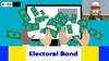 Electoral Bonds: அது என்ன தேர்தல் பத்திரம்? எதற்குக் கொண்டு வரப்பட்டது? ரத்து செய்யப்பட்டது ஏன்?- ஓர் அலசல்!