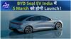BYD Seal EV India में 5 March को होगी Launch ! | ऑटो लाइव