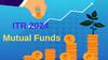 ITR 2024: మ్యూచువల్ ఫండ్స్‌పై లాభాలొస్తే ఐటీఆర్‌లో ఎలా చూపాలి?