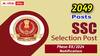 SSC Selection Staff Notification:  స్టాఫ్ సెలక్షన్ కమిషన్ - 2049 సెలక్షన్‌ పోస్టుల భర్తీకి నోటిఫికేషన్ విడుదల, వివరాలు ఇలా