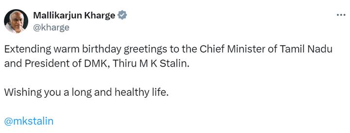 “தமிழக முதலமைச்சரும், திமுக தலைவருமான மு.க.ஸ்டாலினுக்கு எனது இனிய பிறந்தநாள் வாழ்த்துகள். நீங்கள் நீண்ட ஆயுளுடன் ஆரோக்கியமாக வாழ வாழ்த்துகிறேன்” - காங்கிரஸ் தலைவர் மல்லிகர்ஜுனா கார்கே