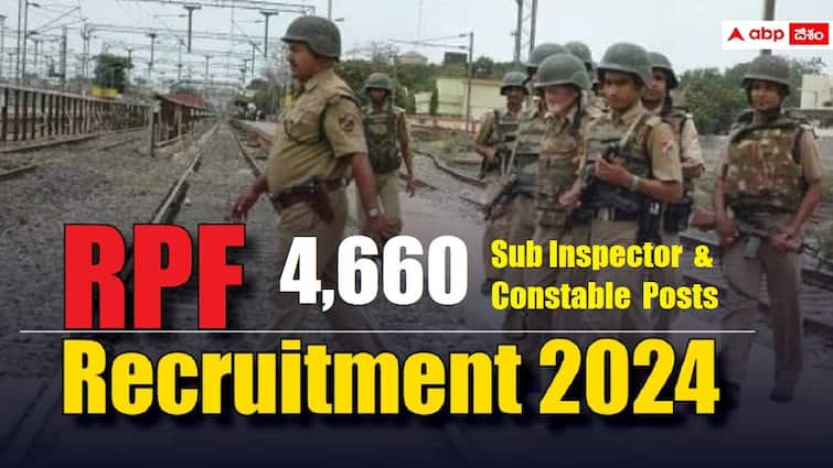 RRB has released Notification for the recruitment of Sub Inspector and Constable Posts RPF Recruitment: రైల్వే ప్రొటెక్షన్ ఫోర్సులో 4,660 ఎస్ఐ, కానిస్టేబుల్ పోస్టులు- దరఖాస్తు, ఎంపిక వివరాలు ఇలా