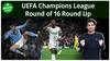 UEFA Champions League Round UP : Man City का कमाल, Madrid भी Quarter-Finals में पहुंची | Sports LIVE