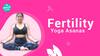 फर्टिलिटी और प्रेग्नेंट होने  के लिए योग | कंसीव करने के लिए योग | health live
