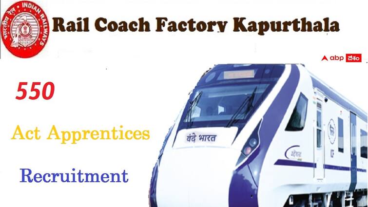 rail coach factory kapurthala has released notification for the recruitment of Act Apprentice posts RCF: రైల్ కోచ్ ఫ్యాక్టరీ కపుర్తలాలో 550 యాక్ట్ అప్రెంటిస్ పోస్టులు, వివరాలు ఇలా