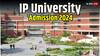 IP University: एडमिशन के लिए करना होगा ये काम, लास्ट डेट पास है फटाफट भर दें फॉर्म